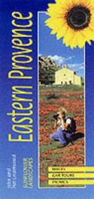 Sunflower Landscapes of Eastern Provence : Cote d'Azur to the Alps: A Countryside Guide (Landscapes) (Landscapes)
