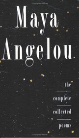 Complete Collected Poems of Maya Angelou