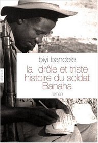 La drôle et triste histoire du soldat Banana (French Edition)