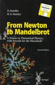 From Newton to Mandelbrot: A Primer in Theoretical Physics with Fractals for the Macintosh (R)