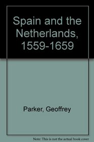 Spain and the Netherlands, 1559-1659