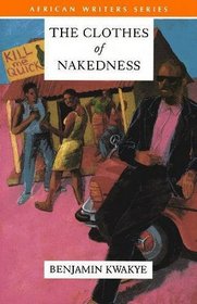 The Clothes of Nakedness (African Writers Series)