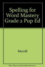 Spelling for Word Mastery Grade 2 Pup Ed