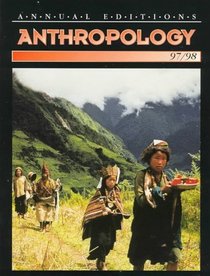 Anthropology 97/98 (Annual Editions : Anthropology)