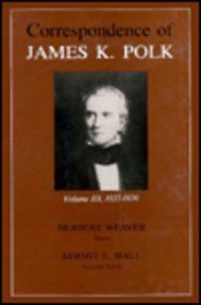 Correspondence of James K Polk, Volume 3 1835-1836.