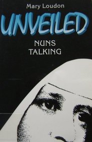 Unveiled: Nuns Talking