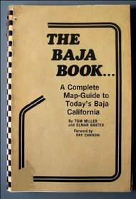 The Baja Book a Complete Map-guide to Today's Baja California