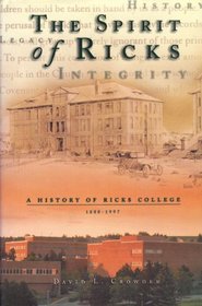 The Spirit of Ricks: a History of Ricks College