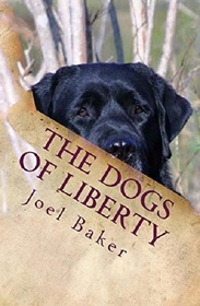 The Dogs of Liberty (Colter Saga, Bk 3)