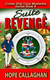 Suite Revenge (Cruise Ship Christian Cozy Mysteries Series) (Volume 8)