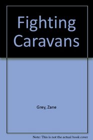 Fighting Caravans (Large Print)