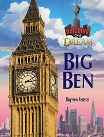 Big Ben (Building on a Dream: Kids as Architects and Engineers)