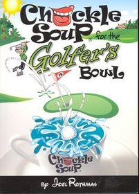 Chuckle Soup for the Golfer's Bowl