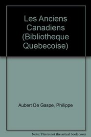 Les Anciens Canadiens (Bibliotheque Quebecoise)