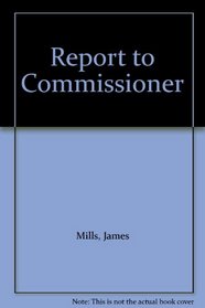 Report to Commissioner
