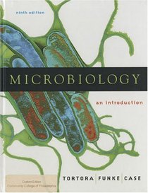 Microbiology - An Introduction [ 9th Edition ] [ Custom Edition for Community College Of Philadelphia ] by Gerard J. Tortora, Berdell R. Funke, Christine L. Case (Custom Edition for Community College Of Philadelphia)