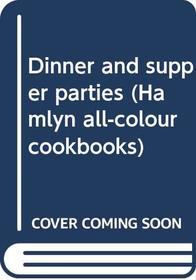 DINNER AND SUPPER PARTIES (HAMLYN ALL-COLOUR COOKBOOKS)