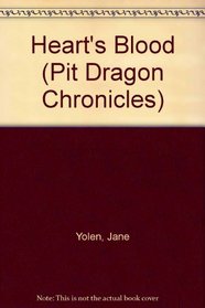 Heart's Blood (Pit Dragon Trilogy)