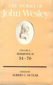 The Works of John Wesley: Sermons Ii, 34-70 (Works of John Wesley)