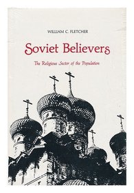 Soviet Believers: The Religious Sector of the Population