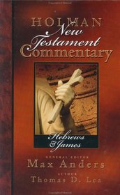 Holman New Testament Commentary: Hebrews  James (Holman New Testament Commentary)