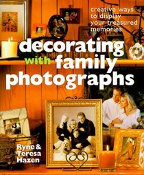 Decorating With Family Photographs: Creative Ways to Display Your Treasured Memories