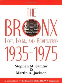 The Bronx Lost, Found, and Remembered 1935-1975