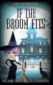 If the Broom Fits (Wicked Witches of Coventry)