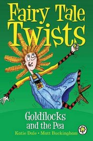 Goldilocks and the Pea (Fairy Tale Twists)