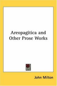 Areopagitica and Other Prose Works