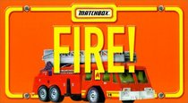 Fire! (Matchbox Books)
