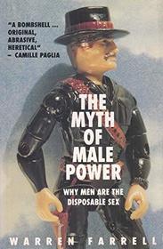 The Myth of Male Power - Why Men Are The Disposable Sex