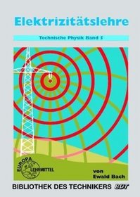 Technische Physik, 5 Bde., Bd.5, Elektrizittslehre