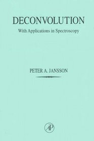 Deconvolution: With Applications in Spectroscopy
