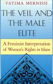 The Veil and the Male Elite: A Feminist Interpretation of Women's Rights in Islam