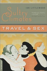 Sultry Climates: Travel and Sex