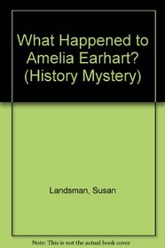 What Happened to Amelia Earhart? (History Mystery)