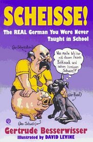 Scheisse! The Real German You Were Never Taught in School
