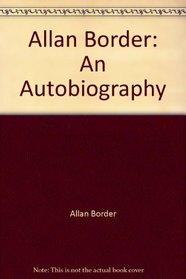 Allan Border: An Autobiography