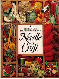 The Bantam Step-By-Step Needle Craft