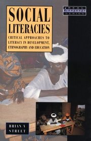 Social Literacies: Critical Approaches to Literacy Development, Ethnography, and Education (Real Language Series)