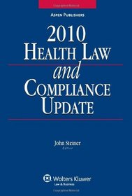 Health Law & Compliance Update, 2010 Edition