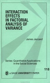 Interaction Effects in Factorial Analysis of Variance (Quantitative Applications in the Social Sciences)