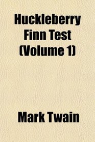 Huckleberry Finn Test (Volume 1)