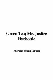 Green Tea: Mr. Justice Harbottle