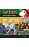 Finding a Financial Balance: The Economy of Mexico (Mexico: Leading the Southern Hemisphere)