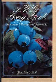 The Wild Berry Book: Romance, Recipes,  Remedies (Camp and Cottage)