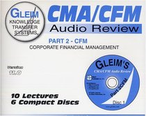 Gleim's CMA/CFM Audio Review Part 2 - CFM : Corporate Financial Management (Version 11.0)