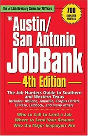 The Austin/San Antonio Jobbank: Includes: Abilene, Amarillo, Corpus Christi, El Paso, Lubbock, and many others : The job Hunter's Guide to Southern and Western Texas (Austin/San Antonio Jobbank)