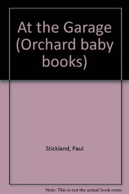 At the Garage (Orchard baby books)